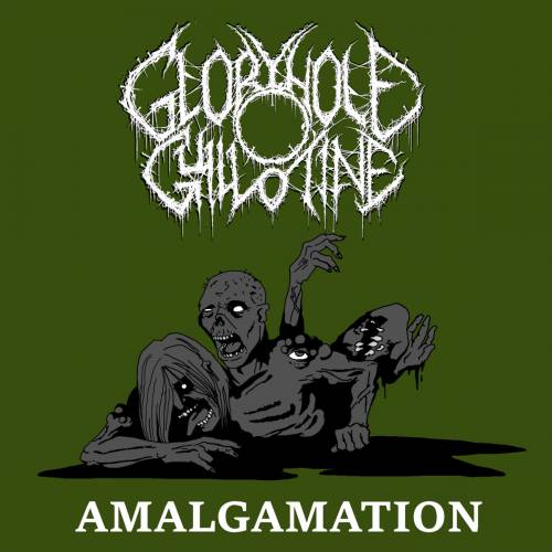 Gloryhole Guillotine : Amalgamation